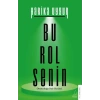 Bu Rol Senin