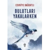 Bulutları Yakalarken