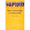 Büro Yöneticiliği ve Yönetici Asistanlığı Çağdaş ve Bilimsel Sekreterlik
