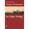 Bütün Oyunları : 1 Şu Çılgın Türkler (Tiyatro Oyunu)