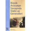 Büyük Anavatan Savaşında Stalin ve Generalleri