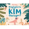 Büyüyünce Kim Olacağım?