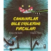 Canavarlar Bile Dişlerini Fırçalar