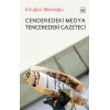 Cenderedeki Medya Tenceredeki Gazeteci
