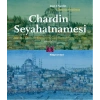 Chardin Seyahatnamesi  İstanbul, Osmanlı Toprakları, Gürcistan, Ermenistan, İran