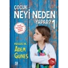 Çocuk Neyi Neden Yapar?