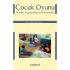 Çocuk Oyunu: Teoriler, Uygulamalar ve Araştırmalar