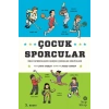 Çocuk Sporcular - Ünlü Sporcuların Gerçek Çocukluk Hikâyeleri