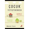 Çocuk Yetiştirirken Travmatik Yanlışlar Geliştirilen Doğrular