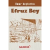 Çocuklar İçin Ömer Seyfettinden Seçmeler - Efruz Bey