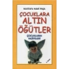 Çocuklara Altın Öğütler