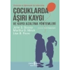 Çocuklarda Aşırı Kaygı ve Kaygı Azaltma Yöntemleri - Ebeveynler ve Öğretmenler için Rehber Kitap