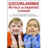 Çocuklarımız Mutsuz ve Başarısız Olmasın