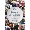 Çok Gezen mi Çok Tadan mı?