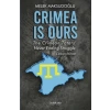 Crimea is Ours: The Crimean Tatars’ Never Ending Struggle –A Short History–