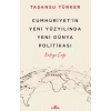 Cumhuriyet’in Yeni Yüzyılında Yeni Dünya Politikası