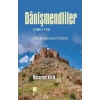 Danişmendliler - Orta Anadolunun Fatihleri
