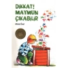 Dikkat Maymun Çıkabilir