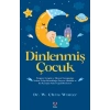 Dinlenmiş Çocuk