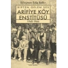 Dipten Gelen Ses Arifiye Köy Enstitüsü 1940-1946