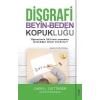 Disgrafi: Beyin-Beden Kopukluğu