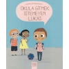 Doğruları Öğreniyorum - Okula Gitmek İstemeyen Lukas