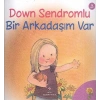 Down Sendromlu Bir Arkadaşım Var