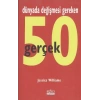 Dünyada Değişmesi Gereken 50 Gerçek