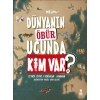 Dünyanın Öbür Ucunda Kim Var?