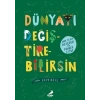 Dünyayı Değiştirebilirsin