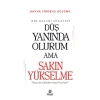 Düş Yanında Olurum Ama Sakın Yükselme