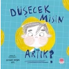 Düşecek misin Artık?