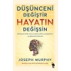 Düşünceni Değiştir - Hayatın Değişsin