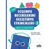 Düşünme Becerilerini Geliştirme Etkinlikleri 2