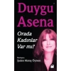 Duygu Asena - Orada Kadınlar Var Mı?