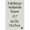 Edebiyat Anılarda Yaşar
