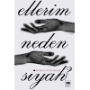 Ellerim Neden Siyah?