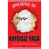 Epictetus ile Kaygısız Yaşa
