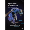 Epistemik Adaletsizlik -İktidar ve Bilmenin Etiği-