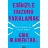 Eşinizle Huzuru Yakalamak - Mutlu İlişkiler İçin Pratik Rehber