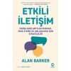 Etkili İletişim: Doğru Bağlantılar Kurmak İkna Etmek ve Anlaşılmak için Stratejiler