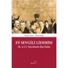 Ey Sevgili Liderim  20. ve 21. Yüzyıllarda Kişi Kültü