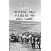 Filistin-İsrail Meselesinin Kısa Tarihi