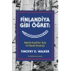 Finlandiya Gibi Öğret: Mutlu Sınıflar İçin 33 Basit Strateji