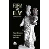 Form ve Olay: Yunan Dünyasının Yorumlanması İçin İlkeler