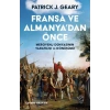 Fransa ve Almanya’dan Önce – Merovenj Dünyasının Yaratılışı ve Dönüşümü