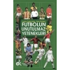 Futbolun Unutulmaz Yetenekleri