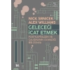 Geleceği İcat Etmek: Postkapitalizm ve Çalışmanın Olmadığı Bir Dünya
