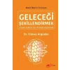 Geleceği Şekillendirmek - Yaşam Kalitesi için Stratejik Düşünmek