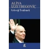 Geleceği Yenilemek Aliya İzzetbegoviç